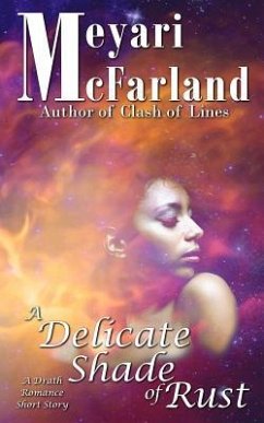 A Delicate Shade of Rust: A Drath Romance Short Story - McFarland, Meyari