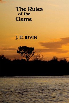 The Rules of the Game - Irvin, J. E.