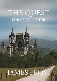 The Quest for King Arthur - Frost, James