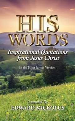 His Words: Inspirational Quotations from Jesus Christ - Mickolus, Edward