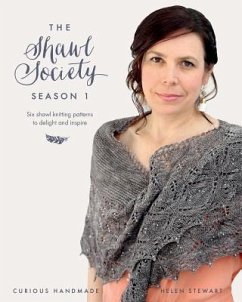 The Shawl Society Season 1: Six shawl knitting patterns to delight and inspire - Stewart, Helen