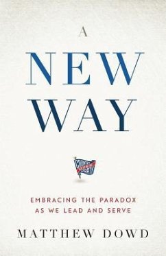 A New Way: Embracing the Paradox as We Lead and Serve - Dowd, Matthew