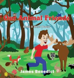 Our Animal Friends: Our Animal Friends Meet Owen - Benedict, James