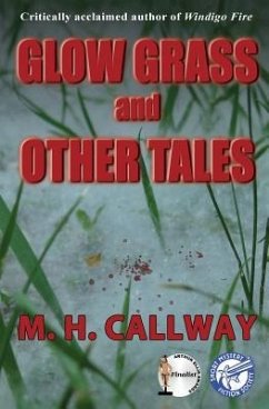 Glow Grass and Other Tales - Callway, M. H.