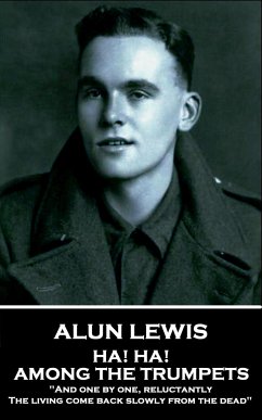 Alun Lewis - Ha! Ha! Among the Trumpets: 