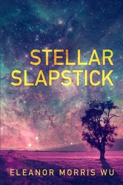 Stellar Slapstick - Wu, Eleanor Morris