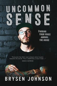 Uncommon Sense: Finding your voice among the noise - Johnson, Brysen