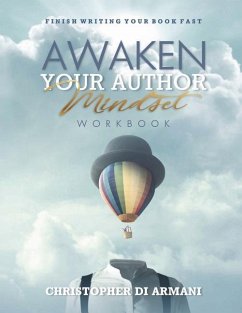 Awaken Your Author Mindset: Finish Writing Your Book Fast WORKBOOK - Di Armani, Christopher