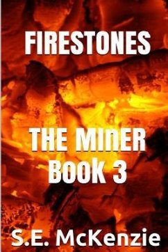 Firestones: The Miner Book 3 - Mckenzie, S. E.