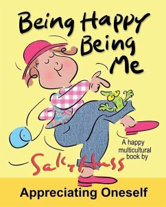 Being Happy Being Me: (a Happy Multicultural Book) - Huss, Sally