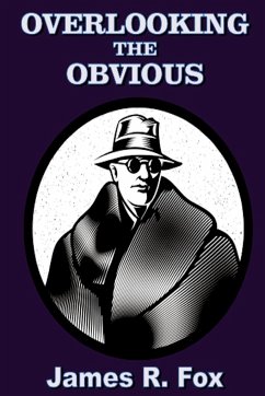 Overlooking the Obvious - Fox, James R.
