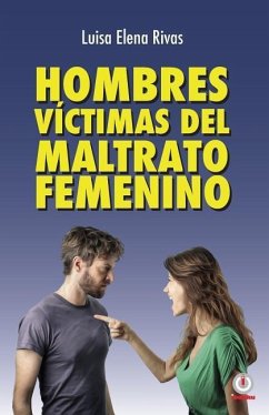 Hombres victimas del maltrato femenino - Rivas, Luisa Elena