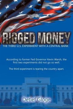 Rigged Money: The Third U.S. Experiment with a Central Bank - Gloge, Detlef