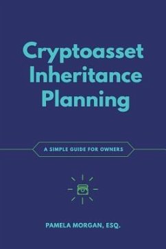 Cryptoasset Inheritance Planning: a simple guide for owners - Morgan, Pamela