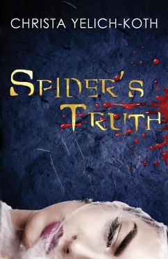 Spider's Truth - Yelich-Koth, Christa