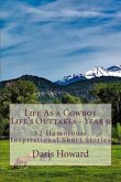 Life As a Cowboy - Life's Outtakes 9: Humorous/Inspirational Short Stories