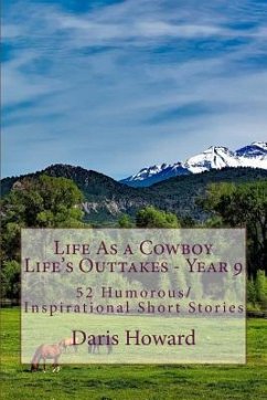 Life As a Cowboy - Life's Outtakes 9: Humorous/Inspirational Short Stories - Howard, Daris