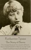 Katherine Tynan - The Story of Bawn: &quote;It's a strange thing now how people will know they're dying themselves when no one else could suspect anything w