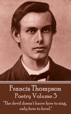 The Poetry Of Francis Thompson - Volume 3: 