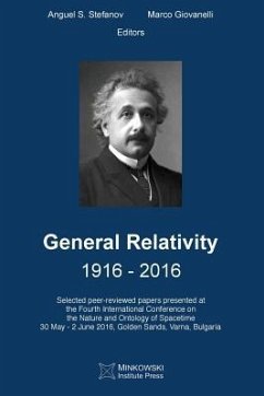 General Relativity 1916 - 2016: Selected peer-reviewed papers presented at the Fourth International Conference on the Nature and Ontology of Spacetime - Giovanelli, Marco; Stefanov, Anguel S.