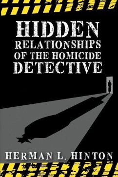 Hidden Relationships of the Homicide Detective - Hinton, Herman L.