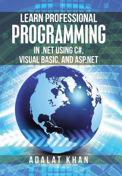 Learn Professional Programming in .Net Using C#, Visual Basic, and Asp.Net - Khan, Adalat