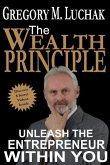 The Wealth Principle: Unleash The Entrepreneur Within You