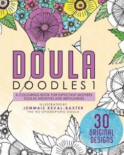 Doula Doudles1: a colouring book for expectant mothers doulas midwives and birthjunkies - Keval-Baxter, Jemmais