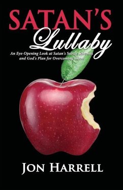 Satan's Lullaby: An Eye-Opening Look at Satan's Subtle Schemes and God's Plan for Overcoming Them - Harrell, Jon