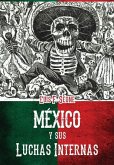 Mexico y sus luchas internas: resena sintetica de los movimientos revolucionarios de 1910 a 1920