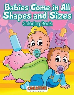 Babies Come in All Shapes and Sizes Coloring Book - Playbooks, Creative