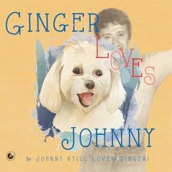 Ginger Loves Johnny: & Johnny Still Loves Ginger! - Cardinal, Scott; Blackbird, Dc