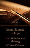 Frances Eleanor Trollope - That Unfortunate Marriage: In Three Volumes