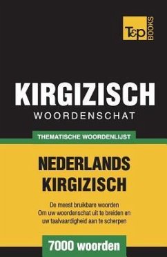 Thematische woordenschat Nederlands-Kirgizisch - 7000 woorden - Taranov, Andrey