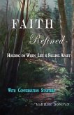 Faith Refined--Holding on When Life is Falling Apart: With Conversation Starters
