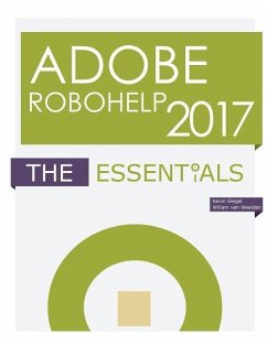 Adobe RoboHelp 2017: The Essentials - Weelden, Willam van; Siegel, Kevin