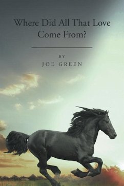 Where Did All That Love Come From? - Green, Joseph