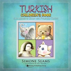 Turkish Children's Book: Cute Animals to Color and Practice Turkish - Seams, Simone