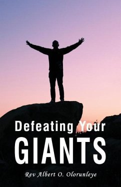 Defeating Your Giants - Olorunleye, Albert O.