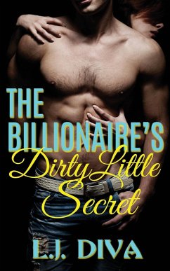 The Billionaire's Dirty Little Secret - Diva, L. J.