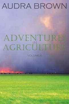 Adventures in Agriculture Volume Two - Brown, Audra