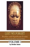 Lest We Forget: Profiles and Significant Events in African and African American History