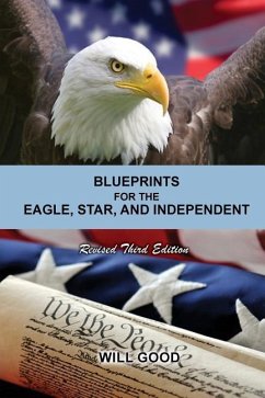 Blueprints for the Eagle, Star, and Independent: Revised Third Edition - Good, Will