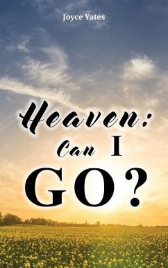 Heaven: Can I Go? - Yates, Joyce