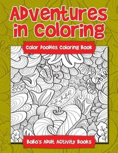 Adventures in Coloring: Color Doodles Coloring Book - Activity Books, Bobo's Adult