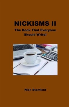 Nickisms II The Book That Everyone Should Write! - Stanfield, Nick