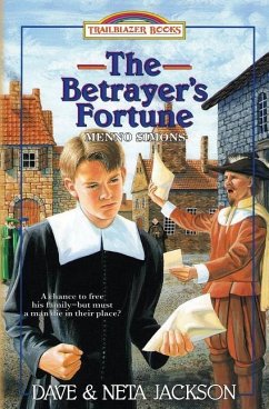 The Betrayer's Fortune: Introducing Menno Simons - Jackson, Neta; Jackson, Dave