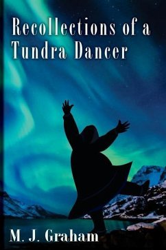 Recollections of a Tundra Dancer - Graham, M. J.