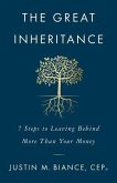 The Great Inheritance: 7 Steps to Leaving Behind More Than Your Money