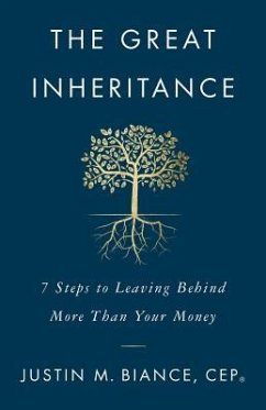 The Great Inheritance: 7 Steps to Leaving Behind More Than Your Money - Biance Cep(r), Justin M.